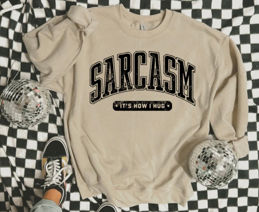 Sarcasm It's How I Hug